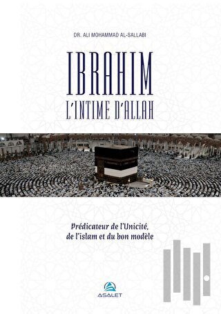 Ibrahim, l’Intime d’Allah Predicateur de l’Unicite, de l’islam et du bon modele