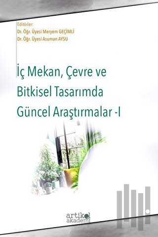 İç Mekan Çevre ve Bitkisel Tasarımda Güncel Araştırmalar - 1