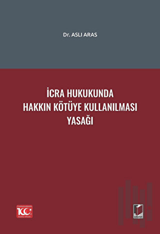 İcra Hukukunda Hakkın Kötüye Kullanılması Yasağı