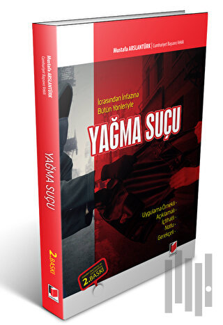 İcrasından İnfazına Bütün Yönleriyle Yağma Suçu