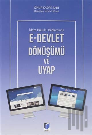 İdare Hukuku Bağlamında E-Devlet Dönüşümü ve Uyap