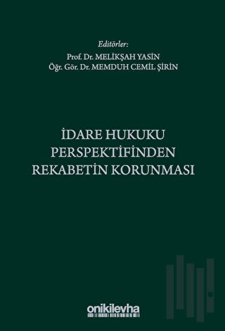 İdare Hukuku Perspektifinden Rekabetin Korunması (Ciltli)
