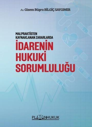İdarenin Hukuki Sorumluluğu - Malpraktisten Kaynaklanan Zararlarda