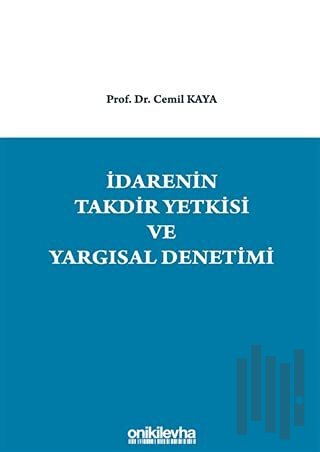 İdarenin Takdir Yetkisi ve Yargısal Denetimi