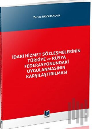 İdari Hizmet Sözleşmelerinin Türkiye ve Rusya Federasyonundaki Uygulanmasının Karşılaştırılması