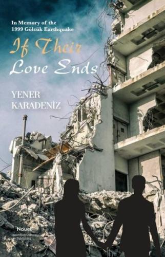 If Their Love Ends - In Memory of the 1999 Gölcük Earthquake
