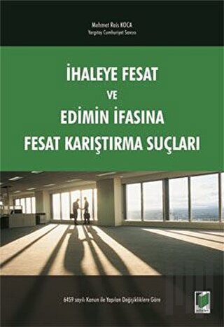 İhaleye Fesat ve Edimin İfasına Fesat Karıştırma Suçları