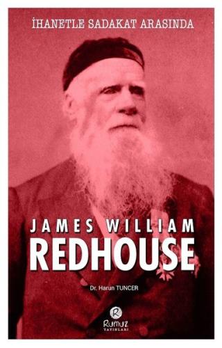 İhanetle Sadakat Arsında James Wıllıam Redhouse | Kitap Ambarı