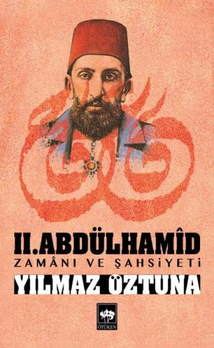 II. Abdülhamid / Zamanı ve Şahsiyeti | Kitap Ambarı