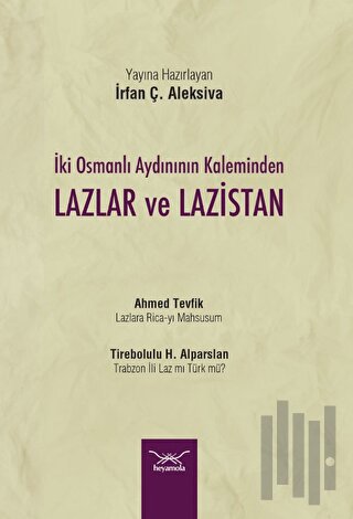 İki Osmanlı Aydınının Kaleminden Lazlar ve Lazistan