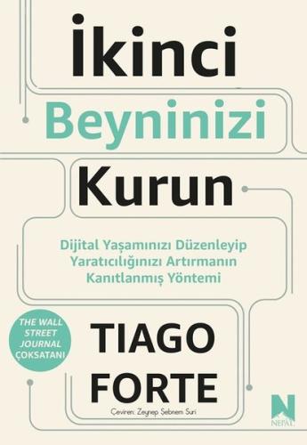 İkinci Beyninizi Kurun - Dijital Yaşamınızı Düzenleyip Yaratıcılığınızı Artırmanın Kanıtlanmış Yönte