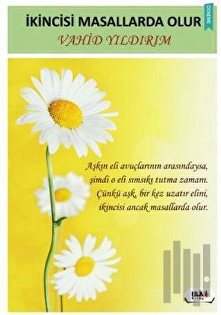 İkincisi Masallarda Olur