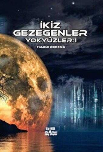 İkiz Gezegenler - Yokyüzler 1 | Kitap Ambarı