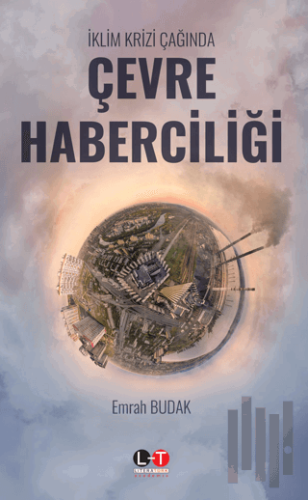 İklim Krizi Çağında Çevre Haberciliği