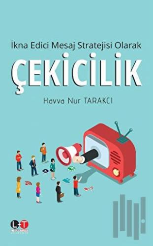 İkna Edici Mesaj Stratejisi Olarak Çekicilik