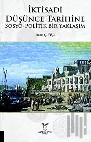 İktisadi Düşünce Tarihine Sosyo-Politik Bir Yaklaşım