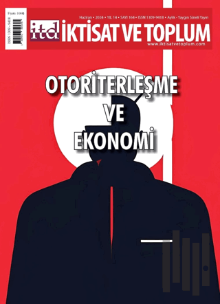 İktisat ve Toplum Dergisi 164. Sayı: Otoriterleşme ve Ekonomi