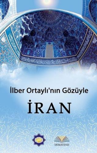 İlber Ortaylı'nın Gözünden İran | Kitap Ambarı
