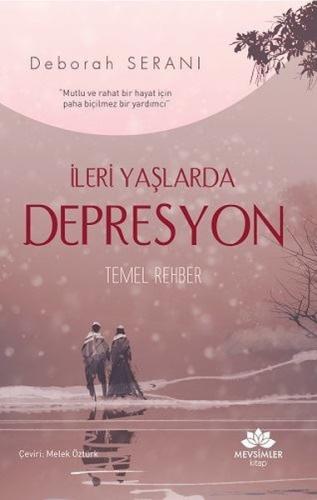 İleri Yaşlarda Depresyon Temel Rehber