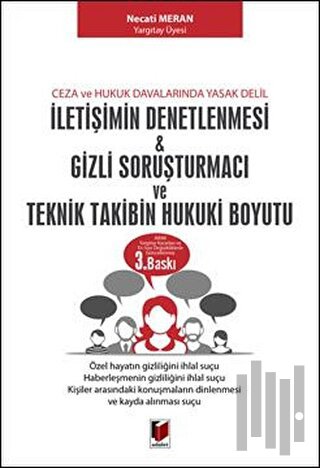 İletişimin Denetlenmesi, Gizli Soruşturmacı ve Teknik Takibin Hukuki Boyutu