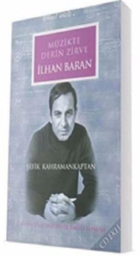 İlhan Baran - Müzikte Derin Zirve