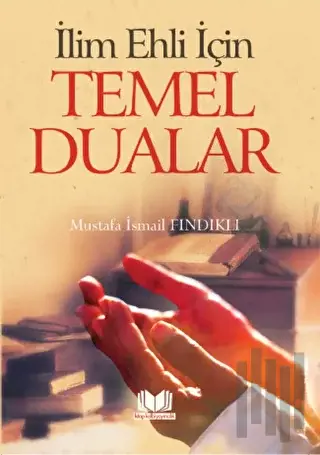 İlim Ehli İçin Temel Dualar
