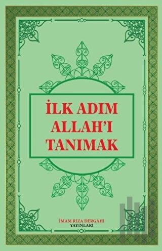 İlk Adım Allah'ı Tanımak (Ciltli)