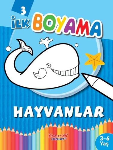 İlk Boyama 3 - Hayvanlar | Kitap Ambarı