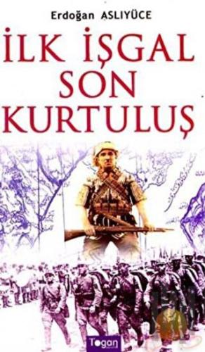 İlk İşgal Son Kurtuluş