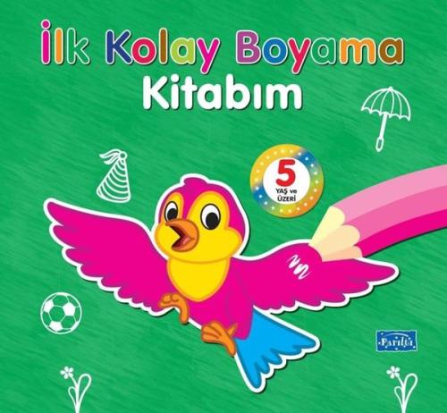 İlk Kolay Boyama Kitabım - 5 Yaş ve Üzeri | Kitap Ambarı