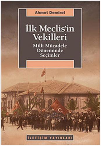 İlk Meclis'in Vekilleri - Milli Mücadele Döneminde Seçimler