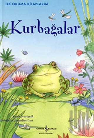 İlk Okuma Kitaplarım Kurbağalar (Ciltli)