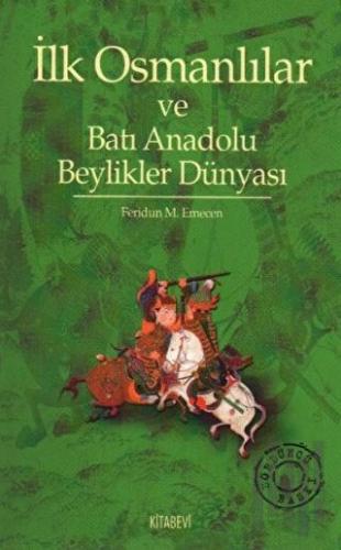 İlk Osmanlılar ve Batı Anadolu Beylikler Dünyası