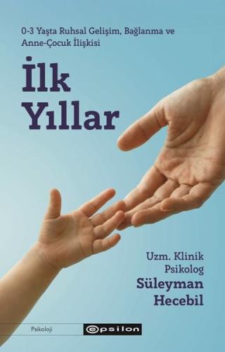 İlk Yıllar - 3 Yaşta Ruhsal Gelişim Bağlanma ve Anne - Çocuk İlişkisi 