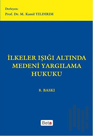 İlkeler Işığı Altında Medeni Yargılama Hukuku