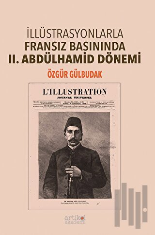 İllüstrasyonlarla  Fransız Basınında  II Abdülhamid Dönemi