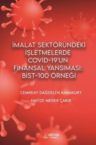 İmalat Sektöründeki İşletmelerde Covid - 19'un Finansal Yansıması: Bist-100 Örneği