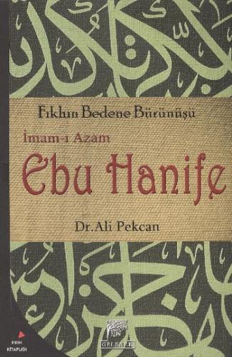 İmam-ı Azam Ebu Hanife  Fıkhın Bedene Bürünüşü
