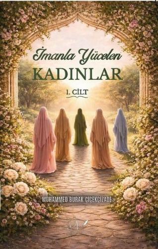 İmanla Yücelen Kadınlar - 1. Cilt