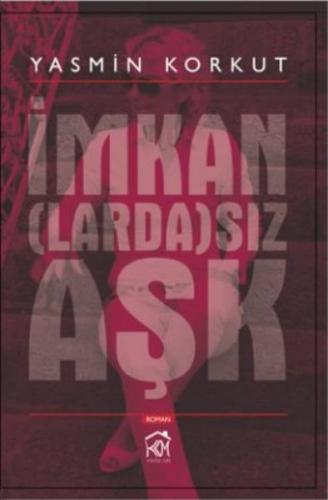 İmkan(larda)sız Aşk