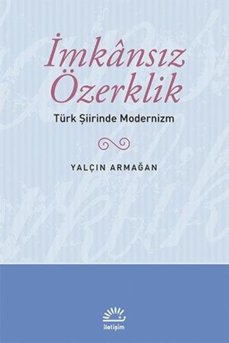 İmkansız Özerklik - Türk Şiirinde Modernizm