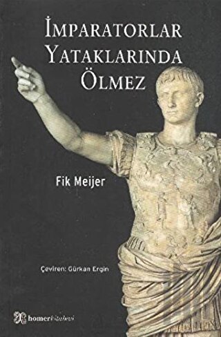 İmparatorlar Yataklarında Ölmez