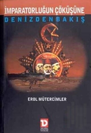 İmparatorluğun Çöküşüne Denizden Bakış