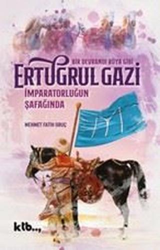 İmparatorluğun Şafağında Ertuğrul Gazi - Bir Devrandı Rüya Gibi
