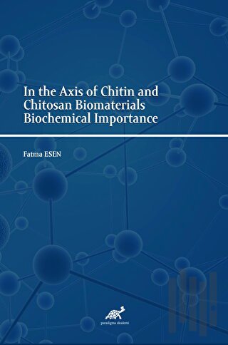 In the Axis of Chitin and Chitosan Biomaterials Biochemical Importance