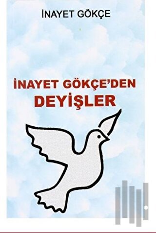 İnayet Gökçe'den Deyişler