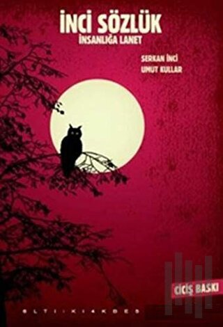 İnci Sözlük - İnsanlığa Lanet (Ciciş Baskı)