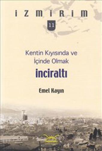 İnciraltı - Kentin Kıyısında ve İçinde Olmak