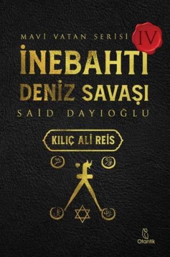 İnebahtı Deniz Savaşı: Kılıç Ali Reis - Mavi Vatan Serisi 4