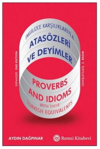 İngilizce Karşılıklarıyla Atasözleri ve Deyimler-Proverbs and Idıoms - With Their Turkish Equivalent